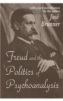 Freud and the Politics of Psychoanalysis