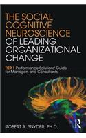 Social Cognitive Neuroscience of Leading Organizational Change