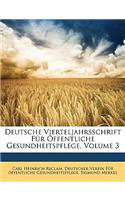 Deutsche Vierteljahrsschrift Fur Offentliche Gesundheitspflege, Volume 3