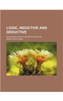 Logic, Inductive and Deductive; An Introduction to Scientific Method: (English)