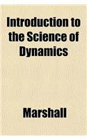 Introduction to the Science of Dynamics