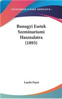 Bunugyi Esetek Szeminariumi Hasznalatra (1893)