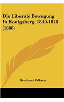 Liberale Bewegung In Konigsberg, 1840-1848 (1888)