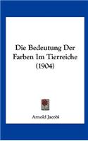 Die Bedeutung Der Farben Im Tierreiche (1904)