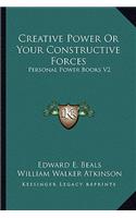 Creative Power Or Your Constructive Forces: Personal Power Books V2(English)