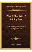 I Met A Man With A Shining Face