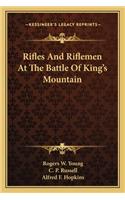 Rifles And Riflemen At The Battle Of King's Mountain