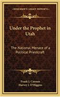 Under the Prophet in Utah