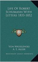 Life of Robert Schumann with Letters 1833-1852