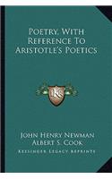 Poetry, with Reference to Aristotle's Poetics
