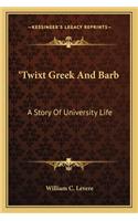 'Twixt Greek And Barb