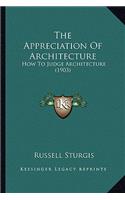 Appreciation Of Architecture: How To Judge Architecture (1903)