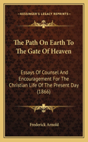 Path on Earth to the Gate of Heaven