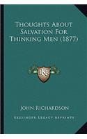 Thoughts About Salvation For Thinking Men (1877)