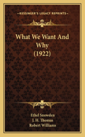 What We Want And Why (1922)