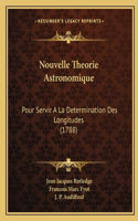 Nouvelle Theorie Astronomique