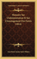 Memoire Sur L'Administration Et Sur L'Amenagement Des Forets (1814)