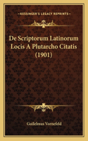 De Scriptorum Latinorum Locis A Plutarcho Citatis (1901): (Latin)