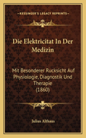 Die Elektricitat In Der Medizin