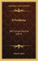 Il Problema: Dell' Umano Destino (1873)(Italian)