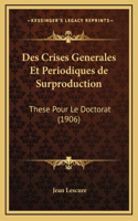 Des Crises Generales Et Periodiques de Surproduction