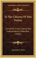 To The Citizens Of This Nation