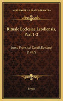 Rituale Ecclesiae Leodiensis, Part 1-2