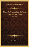 Messe Du Precieux-Sang De Notre Seigneur Jesus- Christ (1874)