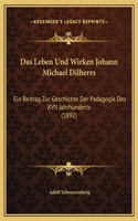 Das Leben Und Wirken Johann Michael Dilherrs