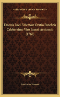Emonis Lucii Vriemoet Oratio Funebris Celeberrimo Viro Ioanni Arntzenio (1760)