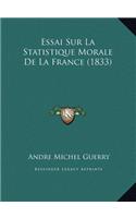 Essai Sur La Statistique Morale de La France (1833)