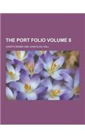 The Port Folio Volume 8