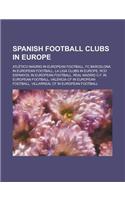 Spanish Football Clubs in Europe: Atletico Madrid in European Football, FC Barcelona in European Football, La Liga Clubs in Europe, Rcd Espanyol in Eu(English)