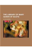 The Library of Mary Queen of Scots