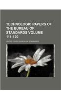 Technologic Papers of the Bureau of Standards Volume 111-120: (English)