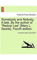 Somebody and Nobody. a Tale. by the Author of 