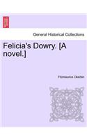 Felicia's Dowry. [A Novel.]