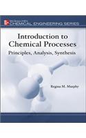 Introduction to Chemical Processes Principles, Analysis, Synthesis