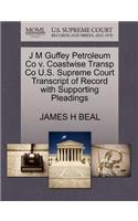 J M Guffey Petroleum Co V. Coastwise Transp Co U.S. Supreme Court Transcript of Record with Supporting Pleadings