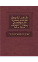 Rapport Et Projet de Decret Sur Les Lettres-de-Change Tirees Par L'Ordonnateur Des Finances a Saint-Domingue,