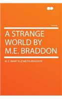 A Strange World by M.E. Braddon