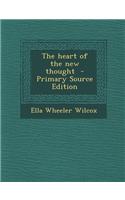 The Heart of the New Thought - Primary Source Edition: (English)