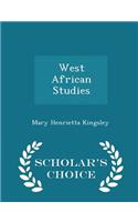 West African Studies - Scholar's Choice Edition