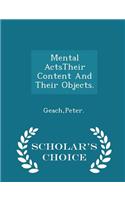 Mental Actstheir Content and Their Objects. - Scholar's Choice Edition