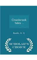 Cranbrook Tales .. - Scholar's Choice Edition