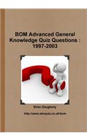 Bom Advanced General Knowledge Quiz Questions: 1997-2003