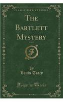 The Bartlett Mystery, Vol. 17 (Classic Reprint)