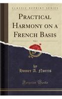 Practical Harmony on a French Basis, Vol. 2 (Classic Reprint)