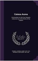 CATENA AUREA: COMMENTARY ON THE FOUR GOS