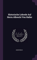 Historische Lobrede Auf Herrn Albrecht Von Haller